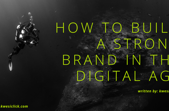 How to Build a Strong Brand in the Digital Age