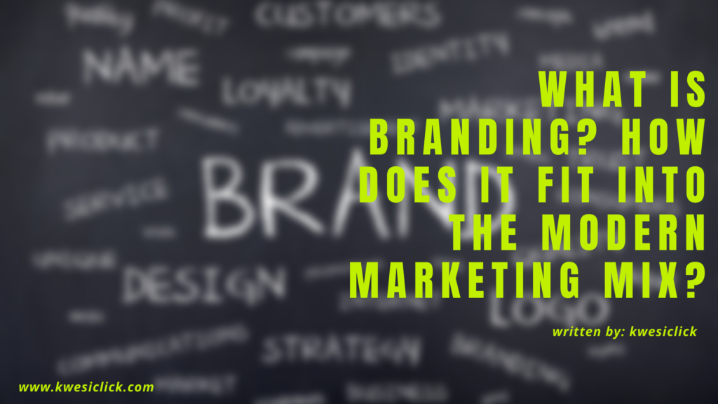 What is Branding_ How Does it Fit into the Modern Marketing Mix_